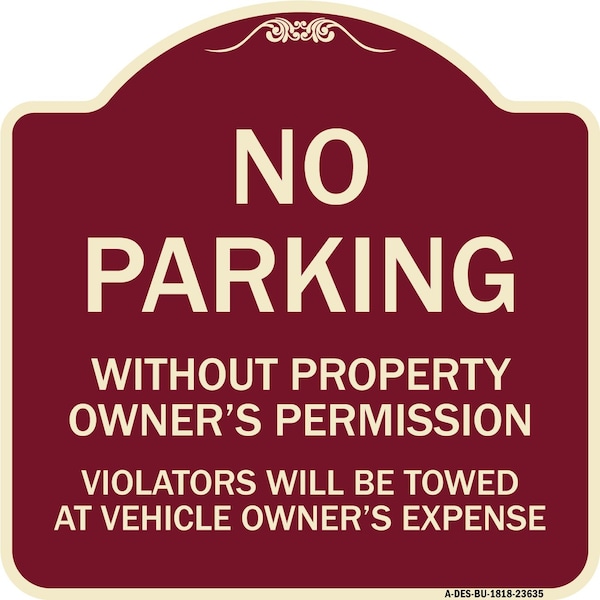 Signmission No Parking w/o Property Owners Permission Violators Towed Vehicle Own Alum, 18" x 18", BU-1818-23635 A-DES-BU-1818-23635 - main